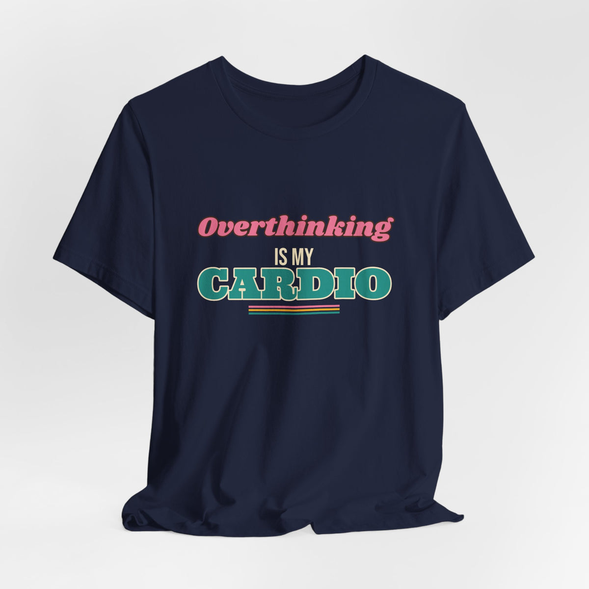 Overthinking Is My Cardio Shirt, Funny Introvert Tee, Anxiety Humor Gift, Relatable Saying T-Shirt