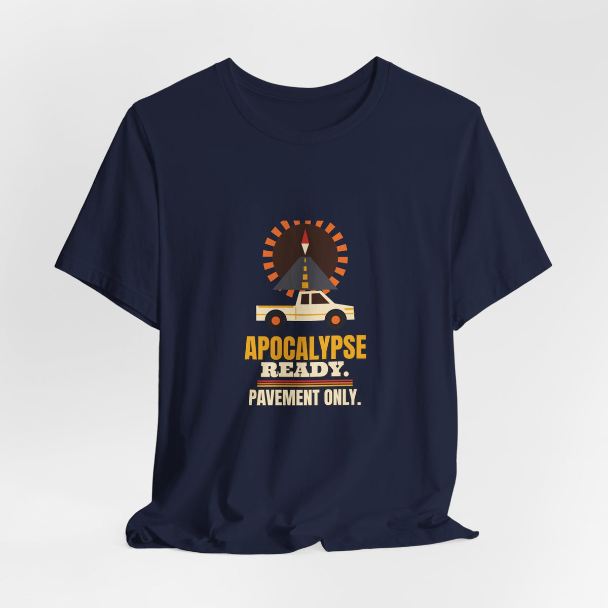 Apocalypse Ready Pavement Only Shirt, Funny Truck Owner Tee, Pickup Driver Gift, Suburban Humor T-Shirt