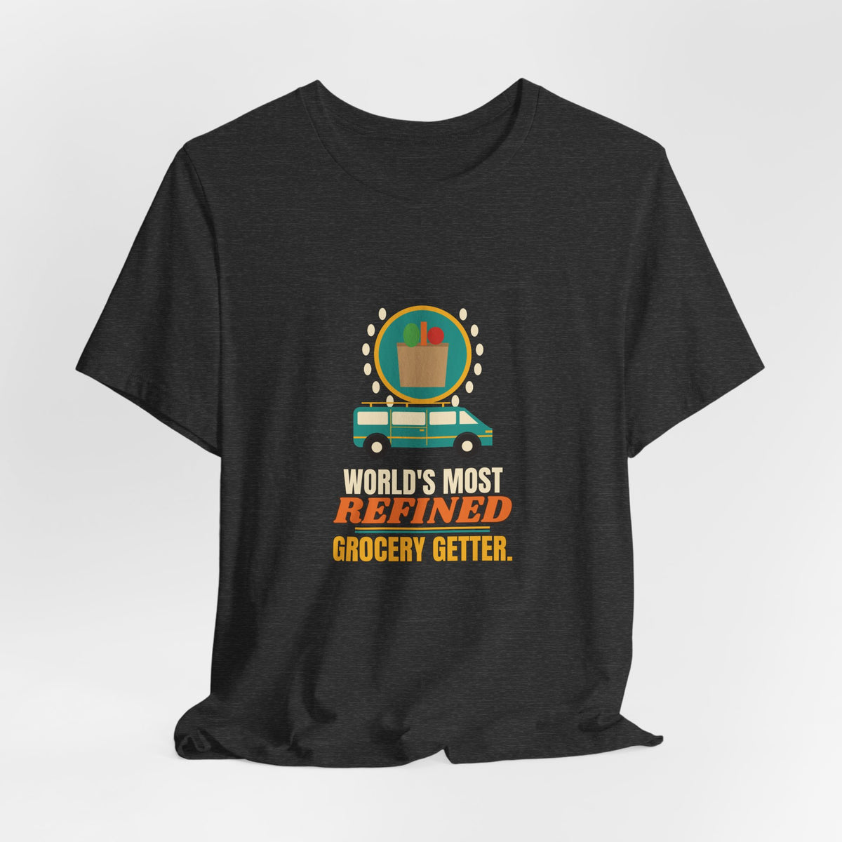 World's Most Refined Grocery Getter Shirt, Funny Minivan Owner Tee, Errand Humor Gift, Mom Dad Car T-Shirt