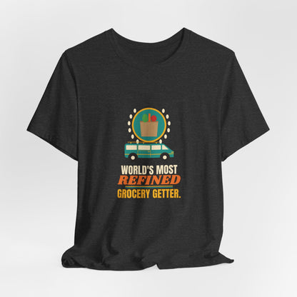 World's Most Refined Grocery Getter Shirt, Funny Minivan Owner Tee, Errand Humor Gift, Mom Dad Car T-Shirt