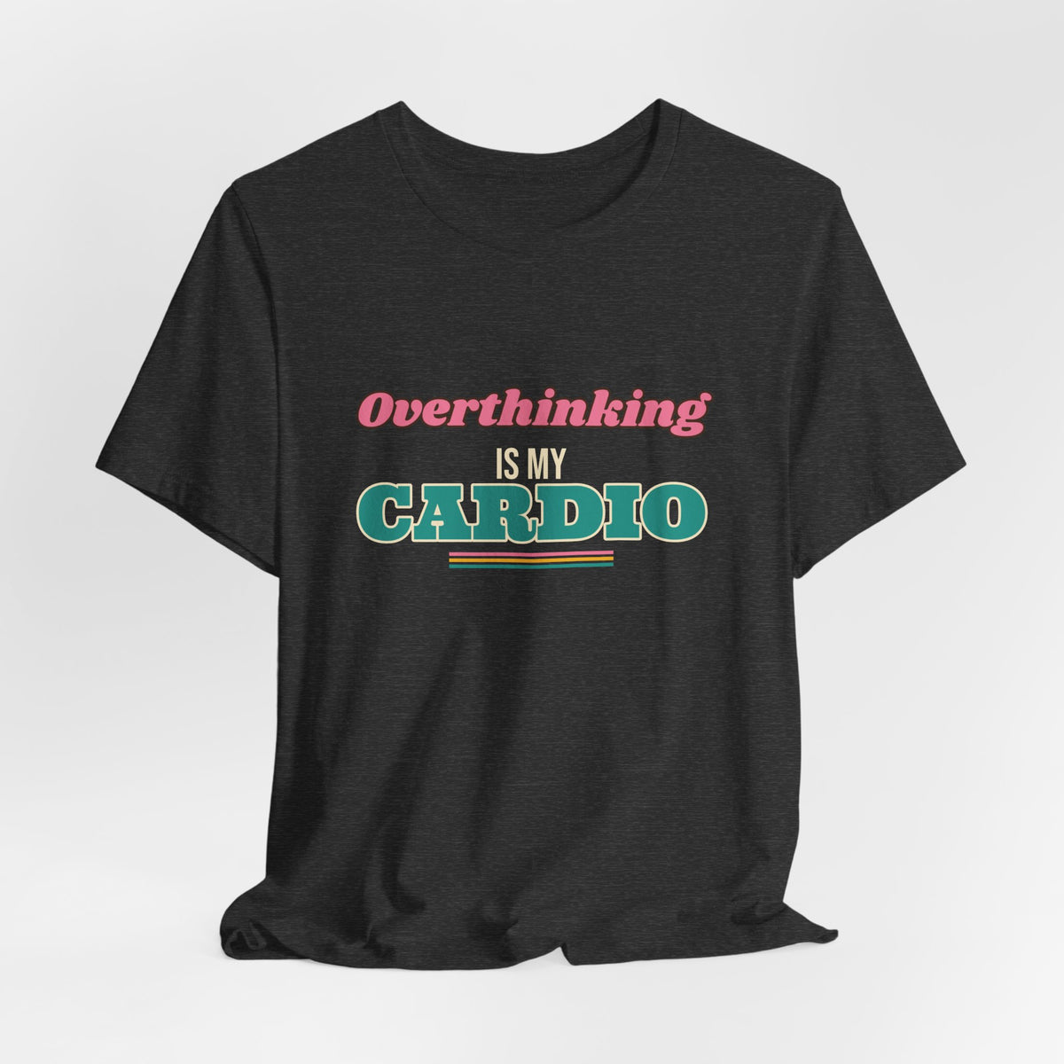 Overthinking Is My Cardio Shirt, Funny Introvert Tee, Anxiety Humor Gift, Relatable Saying T-Shirt