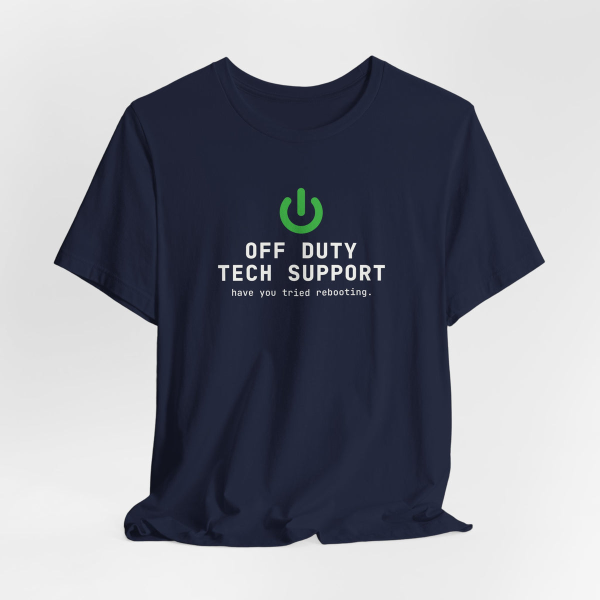 Off Duty Tech Support Shirt, Have You Tried Rebooting, Funny IT Tee, Programmer Gift, Nerd T-Shirt