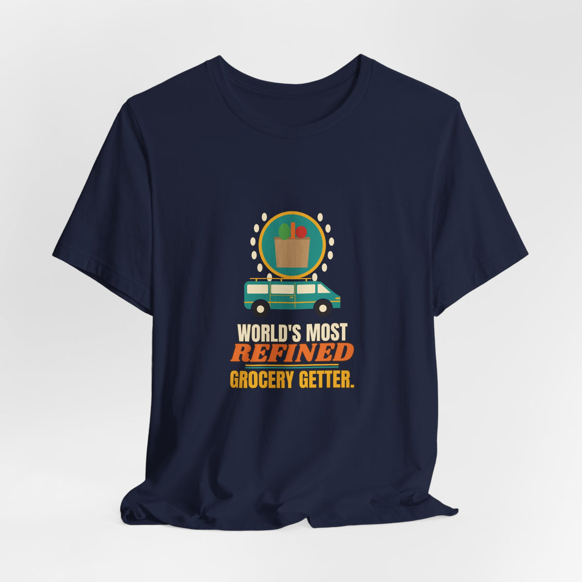 World's Most Refined Grocery Getter Shirt, Funny Minivan Owner Tee, Errand Humor Gift, Mom Dad Car T-Shirt