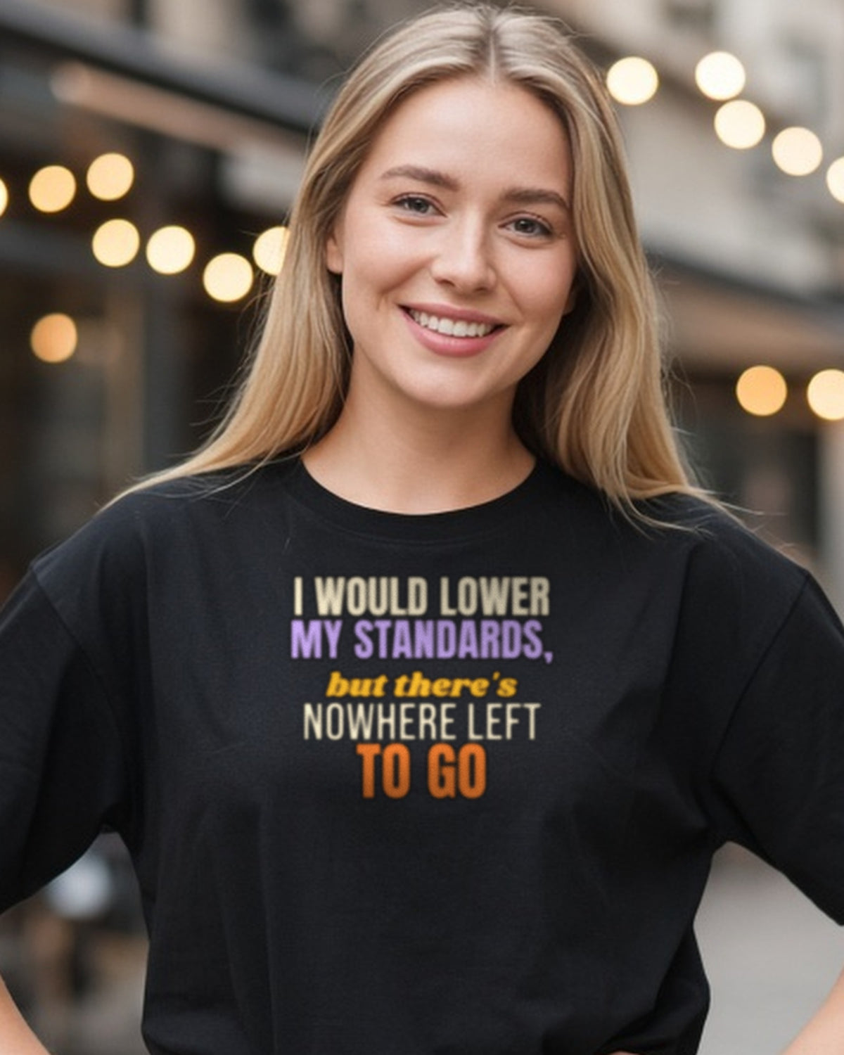 I Would Lower My Standards But There's Nowhere Left To Go Shirt, Funny Single Tee, Sarcastic Gift, Dating Humor T-Shirt