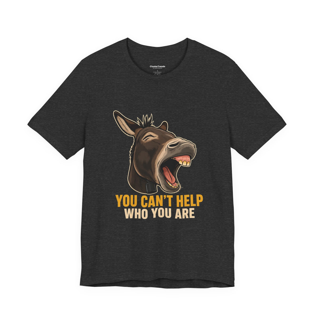 You Can't Help Who You Are T-Shirt, Screaming Donkey Tee, Funny Animal Shirt, Loud and Proud Humor Gift
