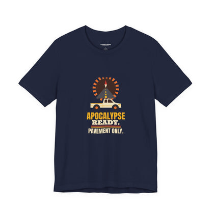 Apocalypse Ready Pavement Only Shirt, Funny Truck Owner Tee, Pickup Driver Gift, Suburban Humor T-Shirt