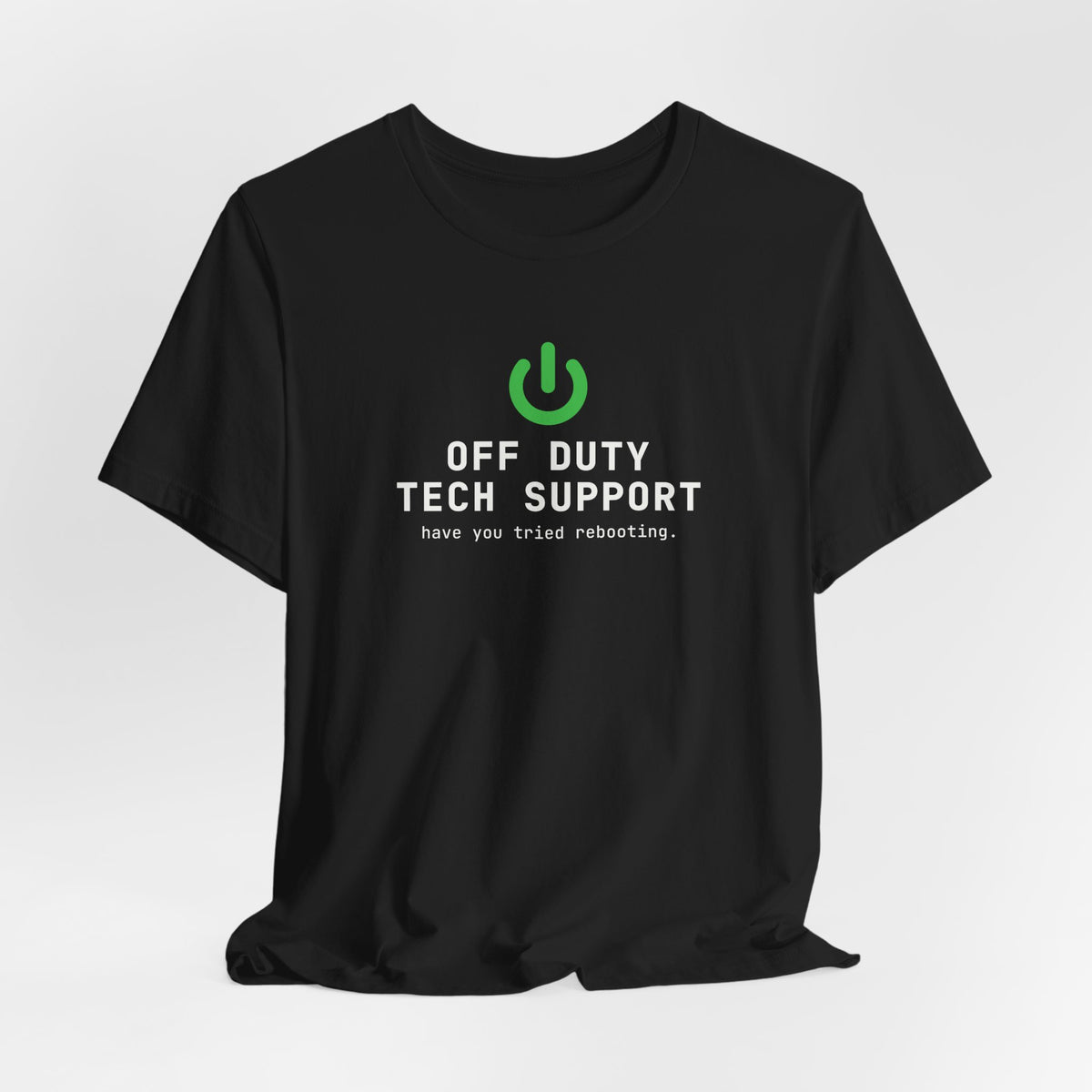 Off Duty Tech Support Shirt, Have You Tried Rebooting, Funny IT Tee, Programmer Gift, Nerd T-Shirt