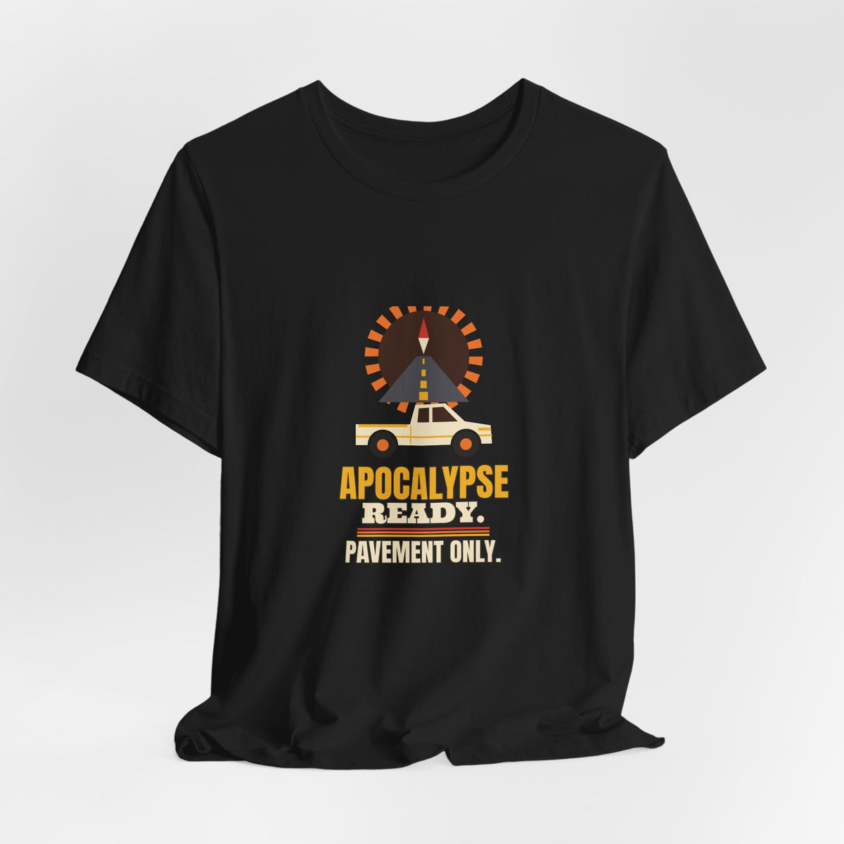 Apocalypse Ready Pavement Only Shirt, Funny Truck Owner Tee, Pickup Driver Gift, Suburban Humor T-Shirt