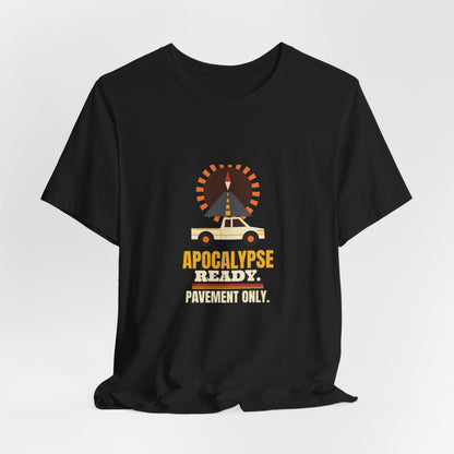 Apocalypse Ready Pavement Only Shirt, Funny Truck Owner Tee, Pickup Driver Gift, Suburban Humor T-Shirt