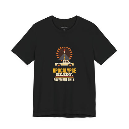 Apocalypse Ready Pavement Only Shirt, Funny Truck Owner Tee, Pickup Driver Gift, Suburban Humor T-Shirt