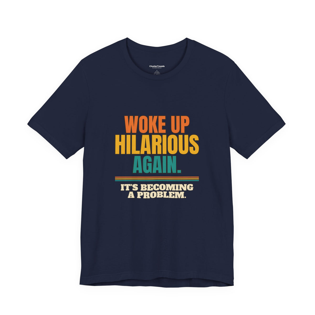 Woke Up Hilarious Again Shirt, It's Becoming A Problem Funny Tee, Class Clown Gift, Sarcastic Saying T-Shirt
